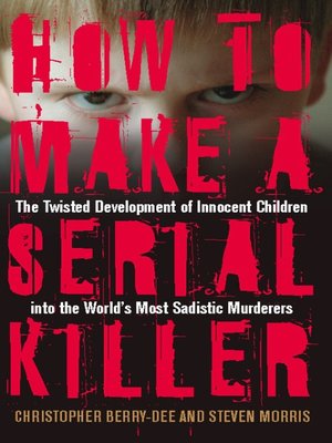 cover image of How to Make a Serial Killer